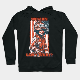 Firefighter woman USA flag funny sarcastic quote Woman can t what Hoodie